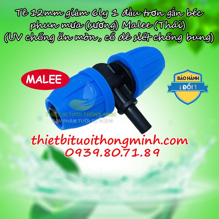 Tê nối ống 12mm gắn béc trơn 6mm Malee (nhựa tốt, có UV chống ăn mòn, cổ dê chống bung)