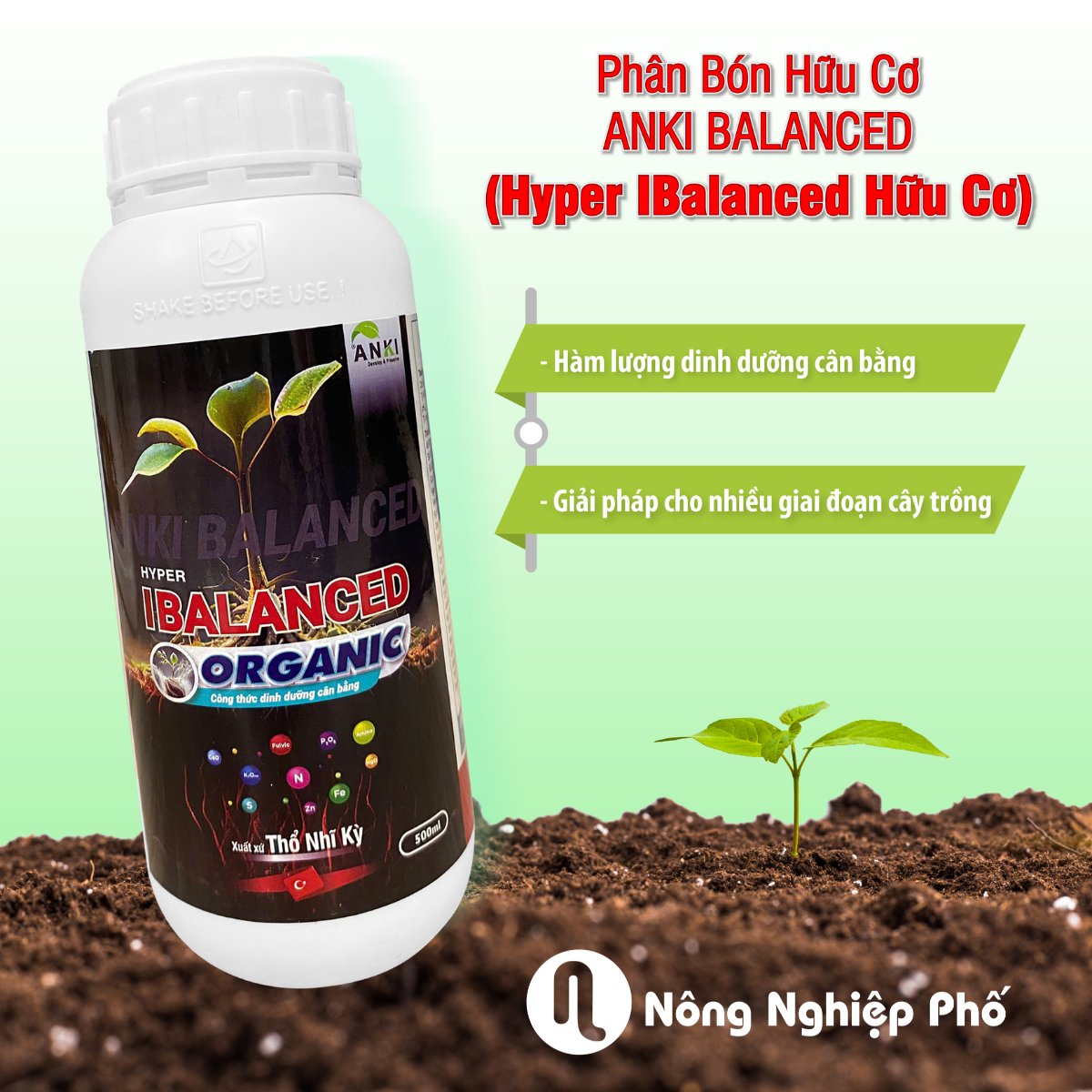 Phân Bón Hữu Cơ ANKI BALANCED (Hyper IBalanced Hữu Cơ) Cung cấp chất hữu cơ hàm lượng cao, kích thích bộ rễ phát triển khỏe mạnh. – Chai 500ml 3